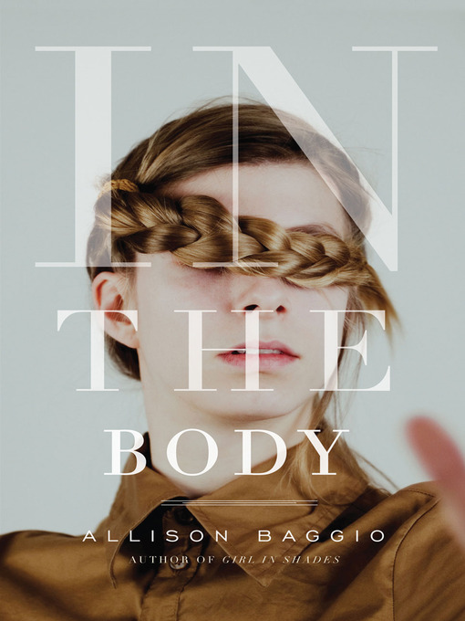 Title details for In the Body by Allison Baggio - Available
